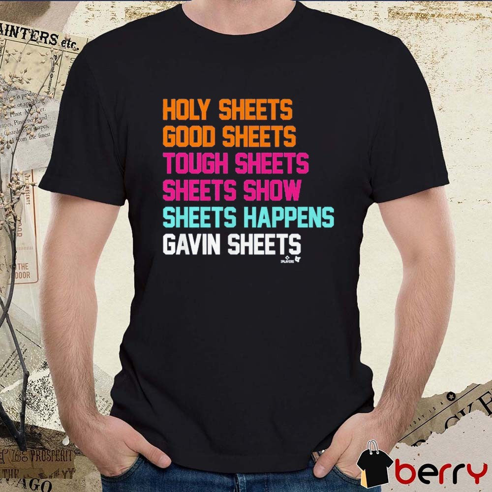 Gavin Sheets Sheets List San Diego Padres MLB Holy Sheets Good Sheets Tough Sheets t-shirt