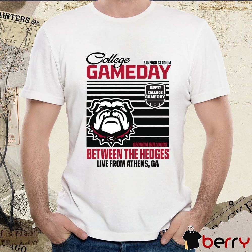 Georgia Bulldogs College GameDay Between The Hedges Live From Athens GA Sanford Stadium t-shirt