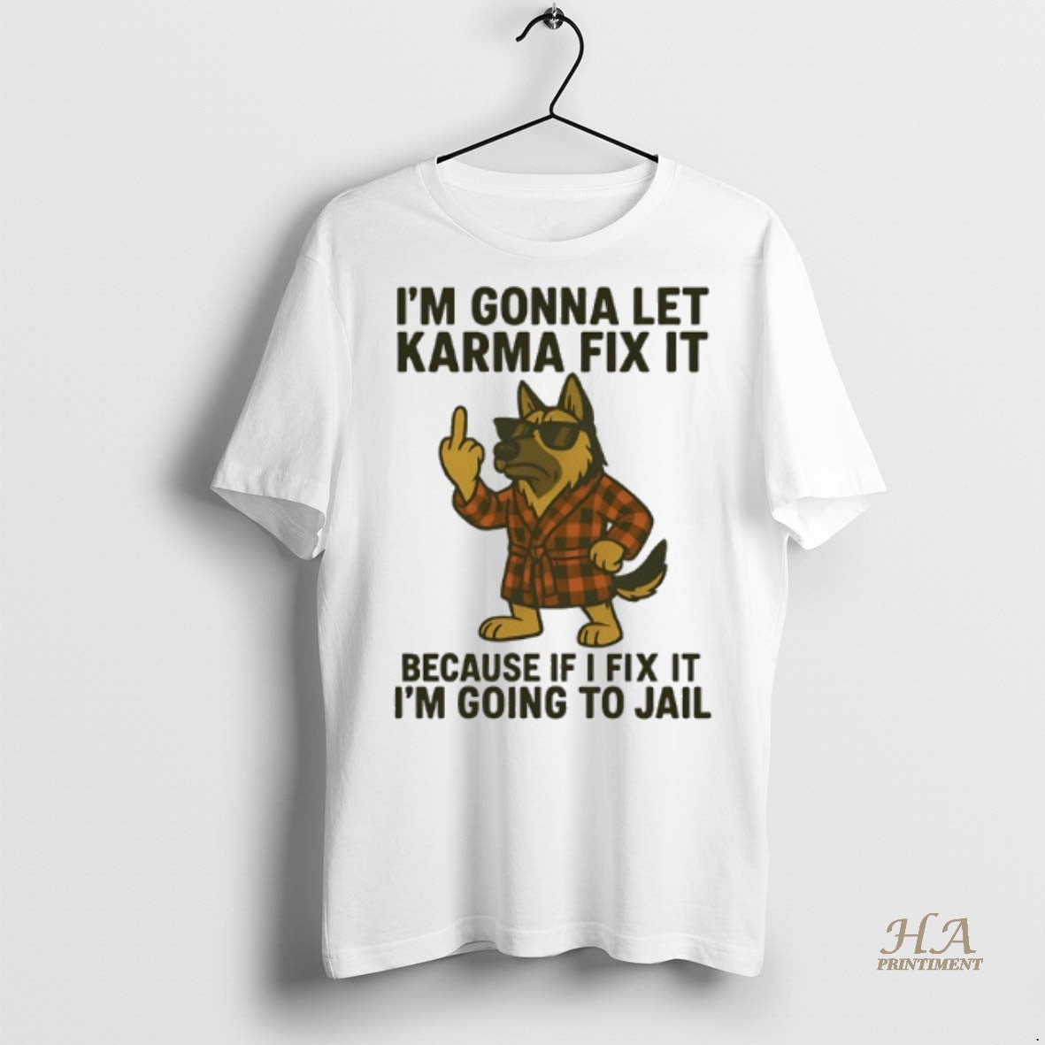 Official German Shepherd Im Gonna Let Karma Fix It Because If I Fix It Im T-Shirts, Hoodie, Sweatshirt | InkNestWear.com