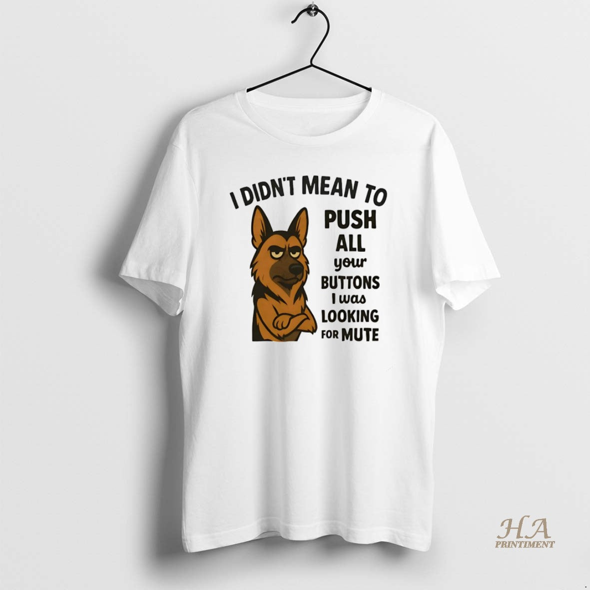 Official German Shepherd I Didnt Mean Push All Your Buttons I Was Looking Mute T-Shirts, Hoodie, Sweatshirt | InkNestWear.com