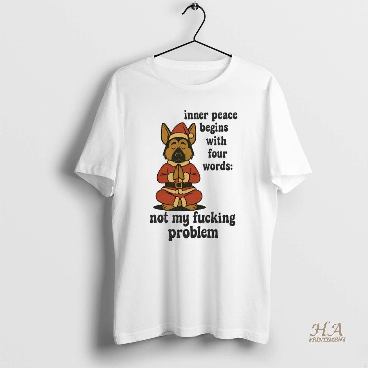 Official German Shepherd Inner Peace Begins With Four Words Not My Fucking Problem T-Shirts, Hoodie, Sweatshirt