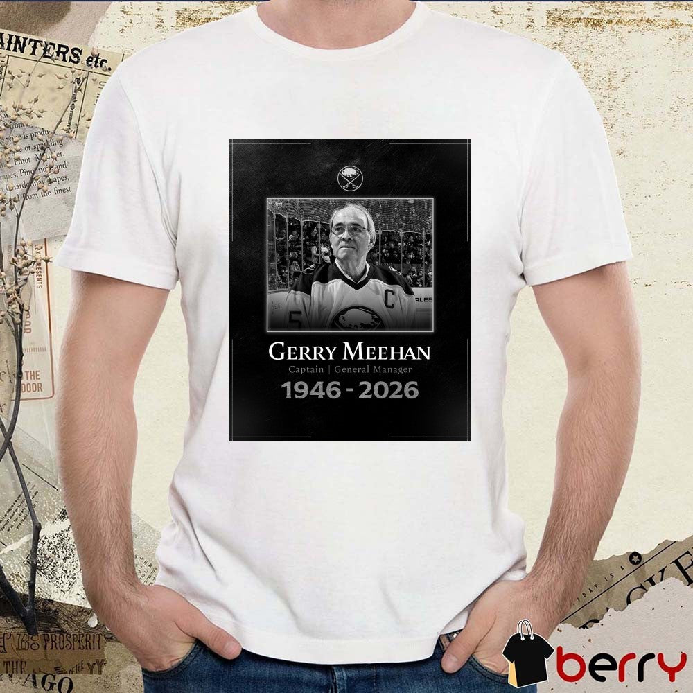 Gerry Meehan Captain General Manager 1946 – 2026 Buffalo Sabres Poster t-shirt