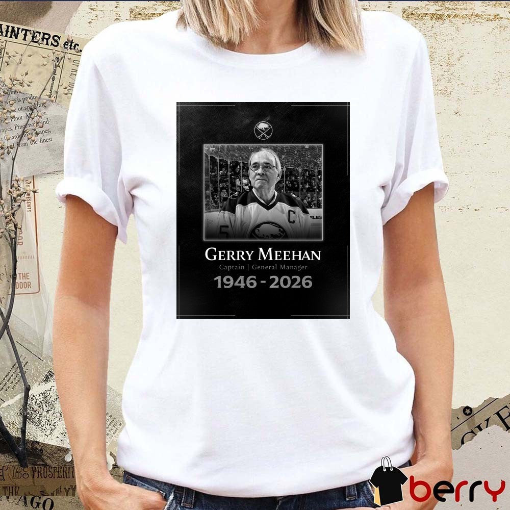 Gerry Meehan Captain General Manager 1946 – 2026 Buffalo Sabres Poster t-shirt