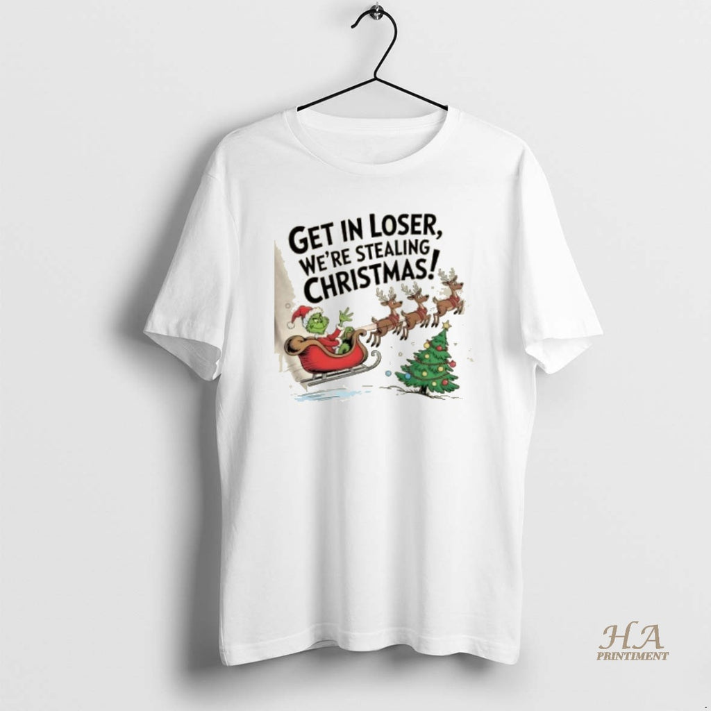 Official Get In Loser Were Stealing Christmas T-Shirts, Hoodie, Sweatshirt | InkNestWear.com