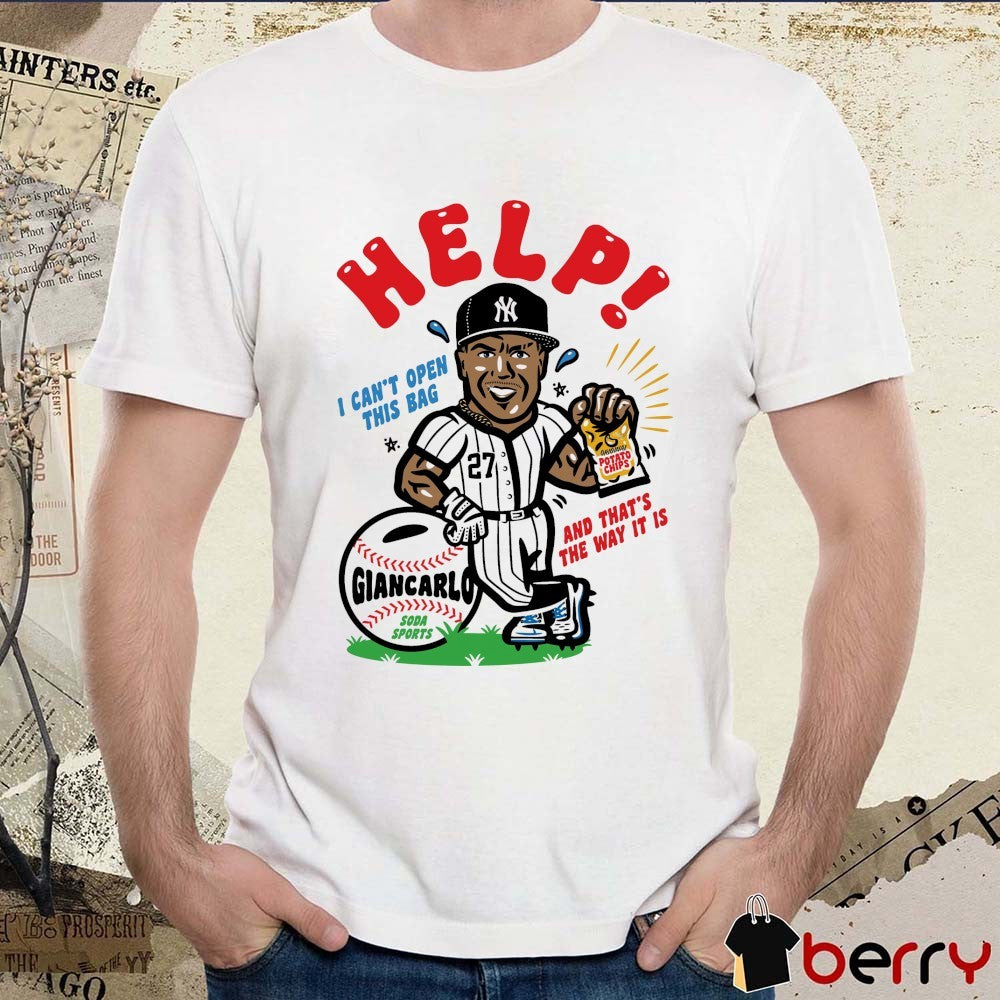 Giancarlo Stanton Yankees Help I Can’t Open This Bag And That’s The Way It Is t-shirt