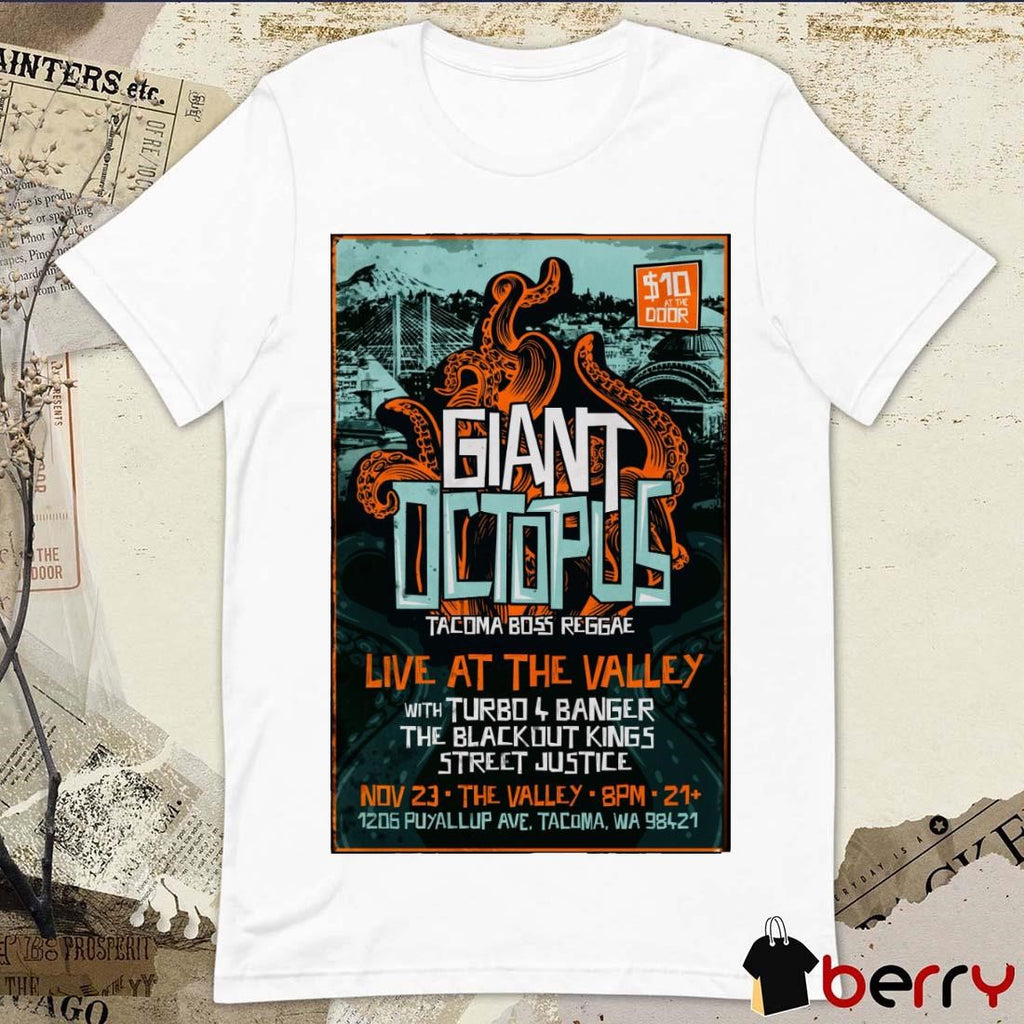 Giant Octopus Tacoma Boss Reggae Live at The Valley Nov 23 The Valley Poster t-shirt