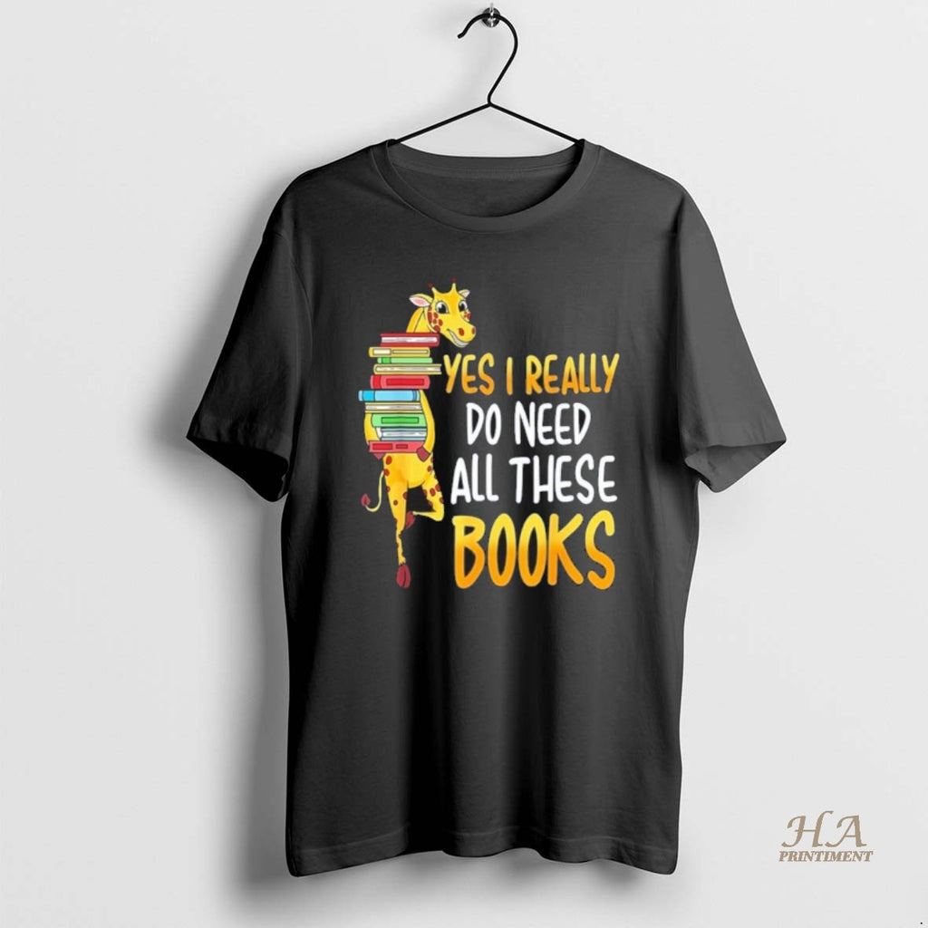 Official Giraffe Book Yes I Really Do Need All These T-Shirts, Hoodie, Sweatshirt | InkNestWear.com