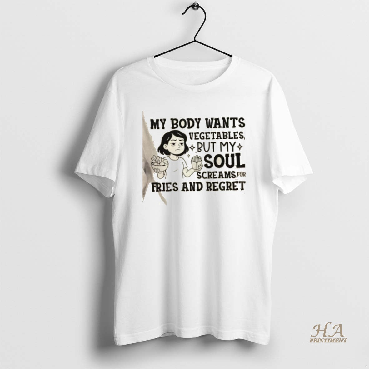 Official Girl My Body Wants Vegetables But My Soul Screams For Fries And Regret T-Shirts, Hoodie, Sweatshirt