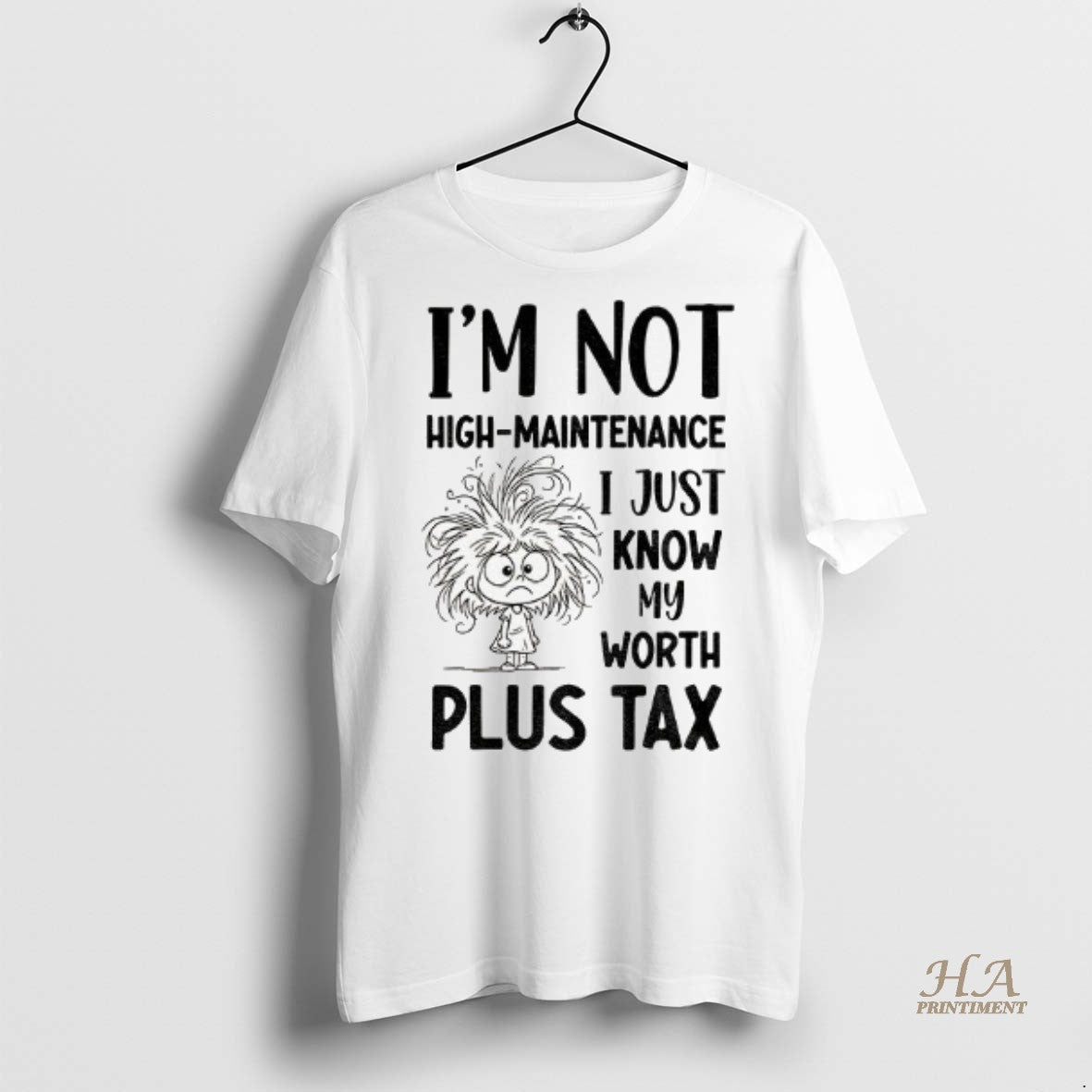 Official Girl Tangled Hair Im Not High Maintenance I Just Know My Worth Plus Tax T-Shirts, Hoodie, Sweatshirt