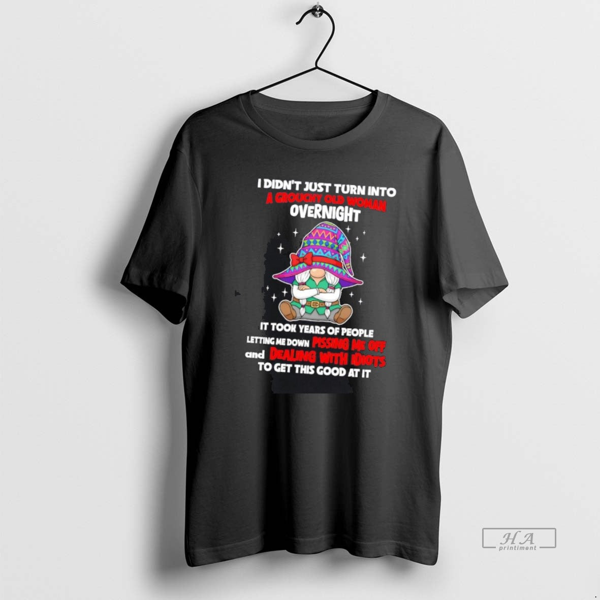 Official Gnome I Didnt Just Turn Into A Grouchy Old Woman Overnight T-Shirts, Hoodie, Sweatshirt | InkNestWear.com