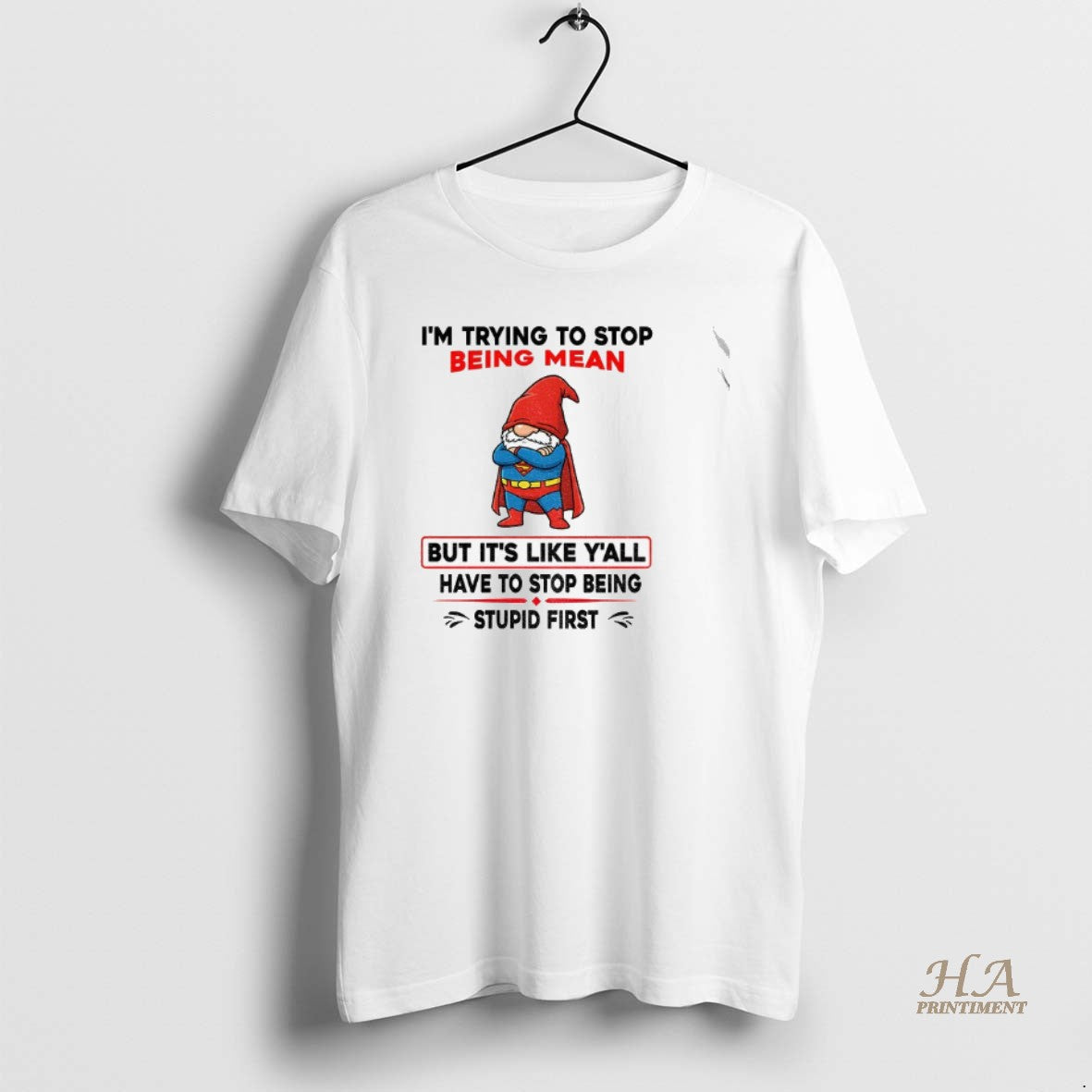 Official Gnome Superman Im Trying To Stop Being Mean But Its Like Yall Have To T-Shirts, Hoodie, Sweatshirt | InkNestWear.com