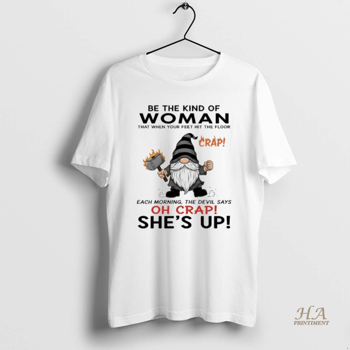 Official Gnome Be The Kind Of Woman That When Your Feet Hit The Floor Each T-Shirts, Hoodie, Sweatshirt | InkNestWear.com