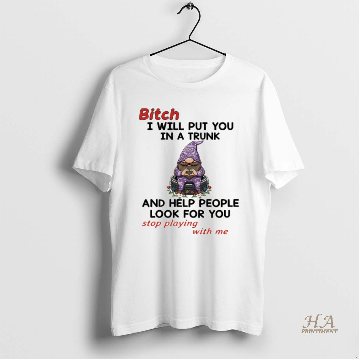 Official Gnome Bitch I Will Put You In A Trunk And Help People Look For T-Shirts, Hoodie, Sweatshirt | InkNestWear.com