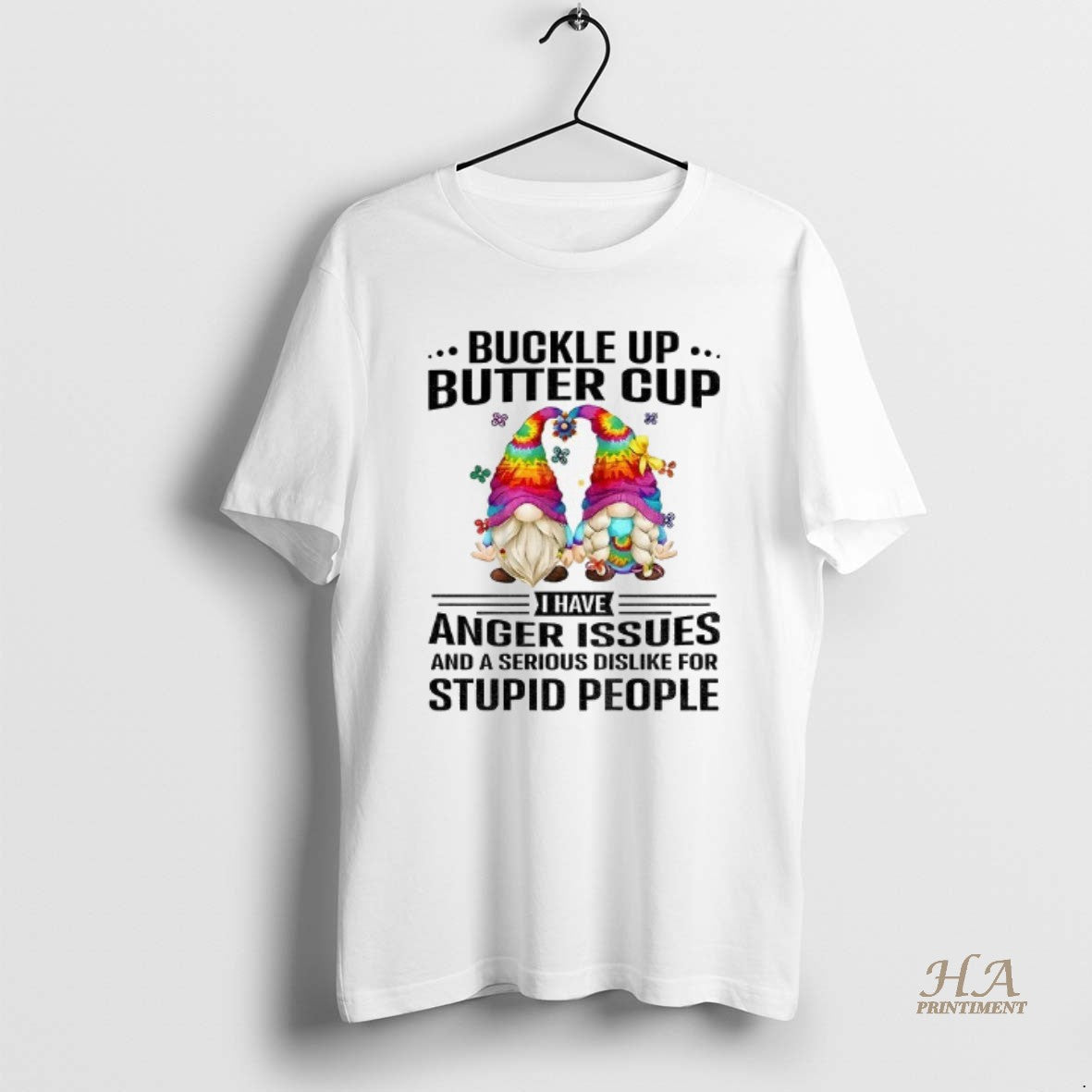 Official Gnome Buckle Up Buttercup I Have Anger Issues And A Serious Dislike For Stupid T-Shirts, Hoodie, Sweatshirt