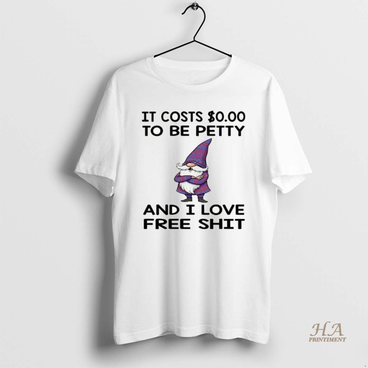 Official Gnome It Costs To Be Petty And I Love Free Shit T-Shirts, Hoodie, Sweatshirt | InkNestWear.com