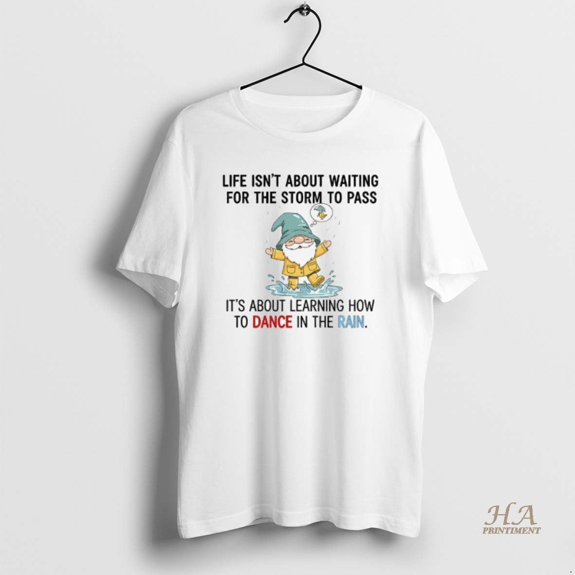 Official Gnome Life Isnt About Waiting For The Storm To Pass Its About Learning How T-Shirts, Hoodie, Sweatshirt