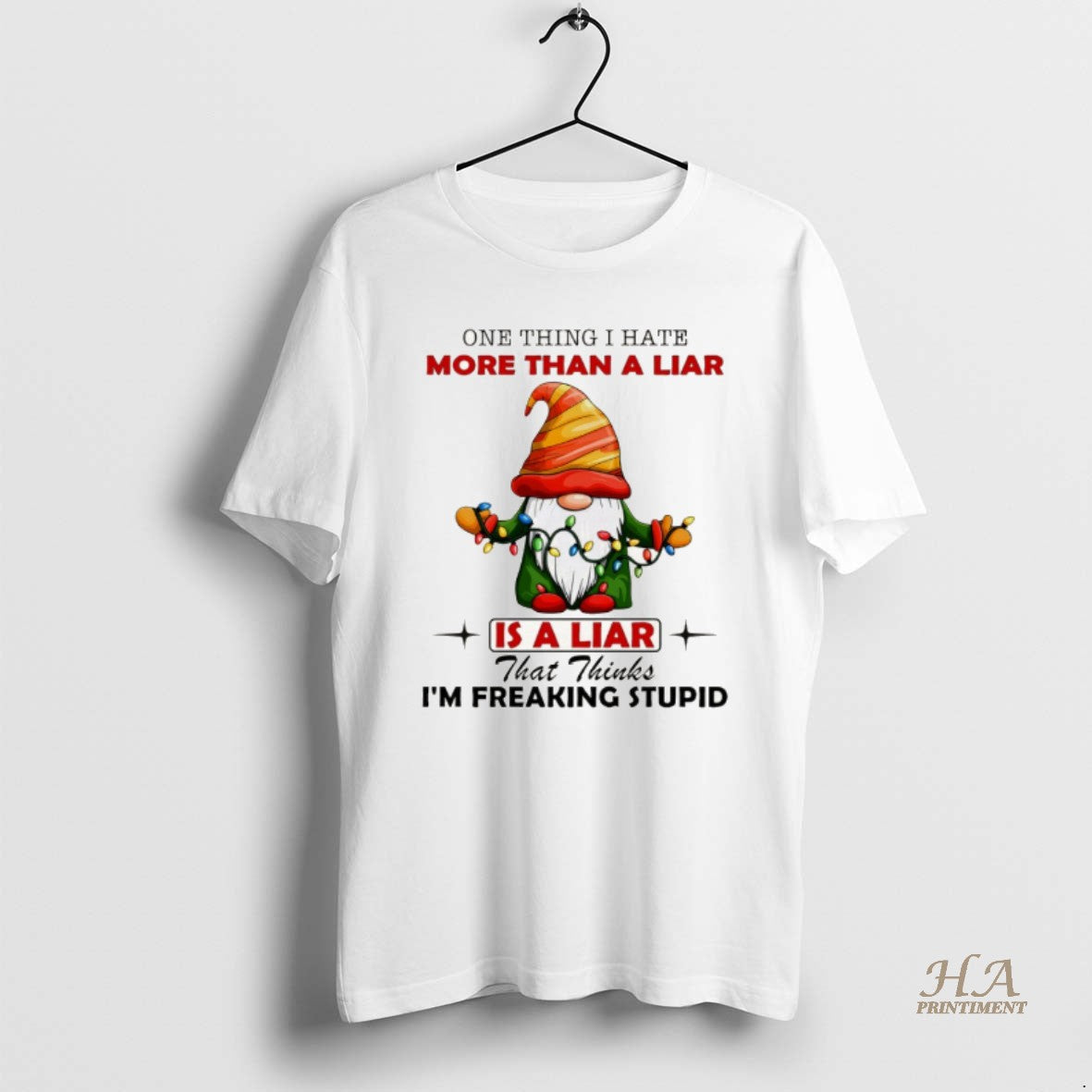 Official Gnome One Thing I Hate More Than A Liar Is A Liar That Thinks T-Shirts, Hoodie, Sweatshirt | InkNestWear.com