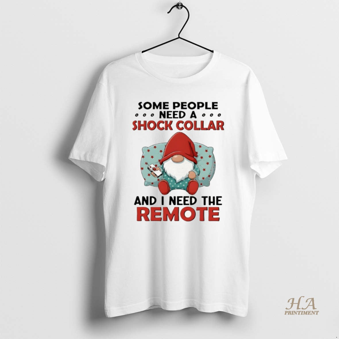 Official Gnome Some People Need A Shock Collar And I Need The Remote T-Shirts, Hoodie, Sweatshirt | InkNestWear.com