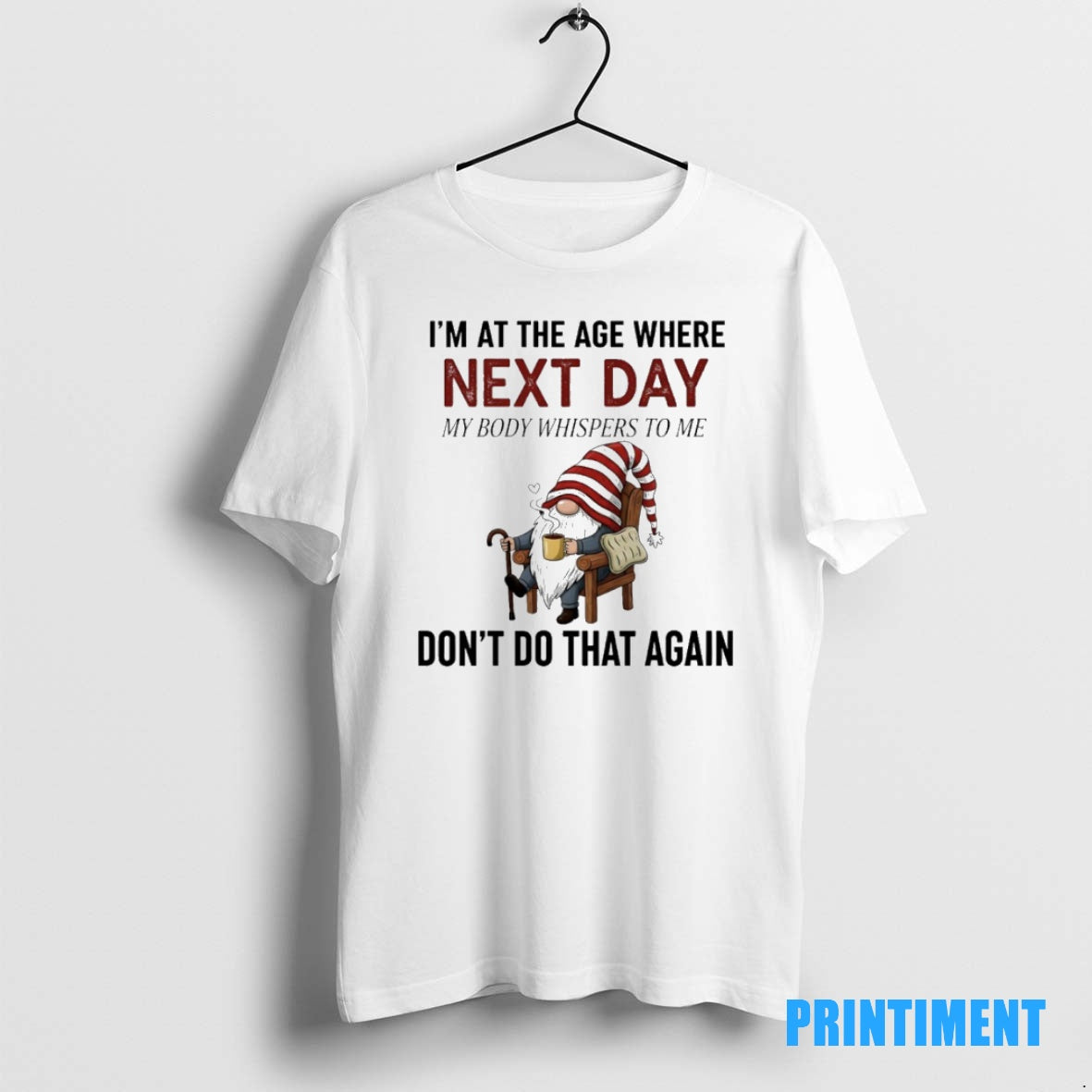Official Gnomes Christmas Im At The Age Where Next Day My Body Whispers To Me T-Shirts, Hoodie, Sweatshirt | InkNestWear.com