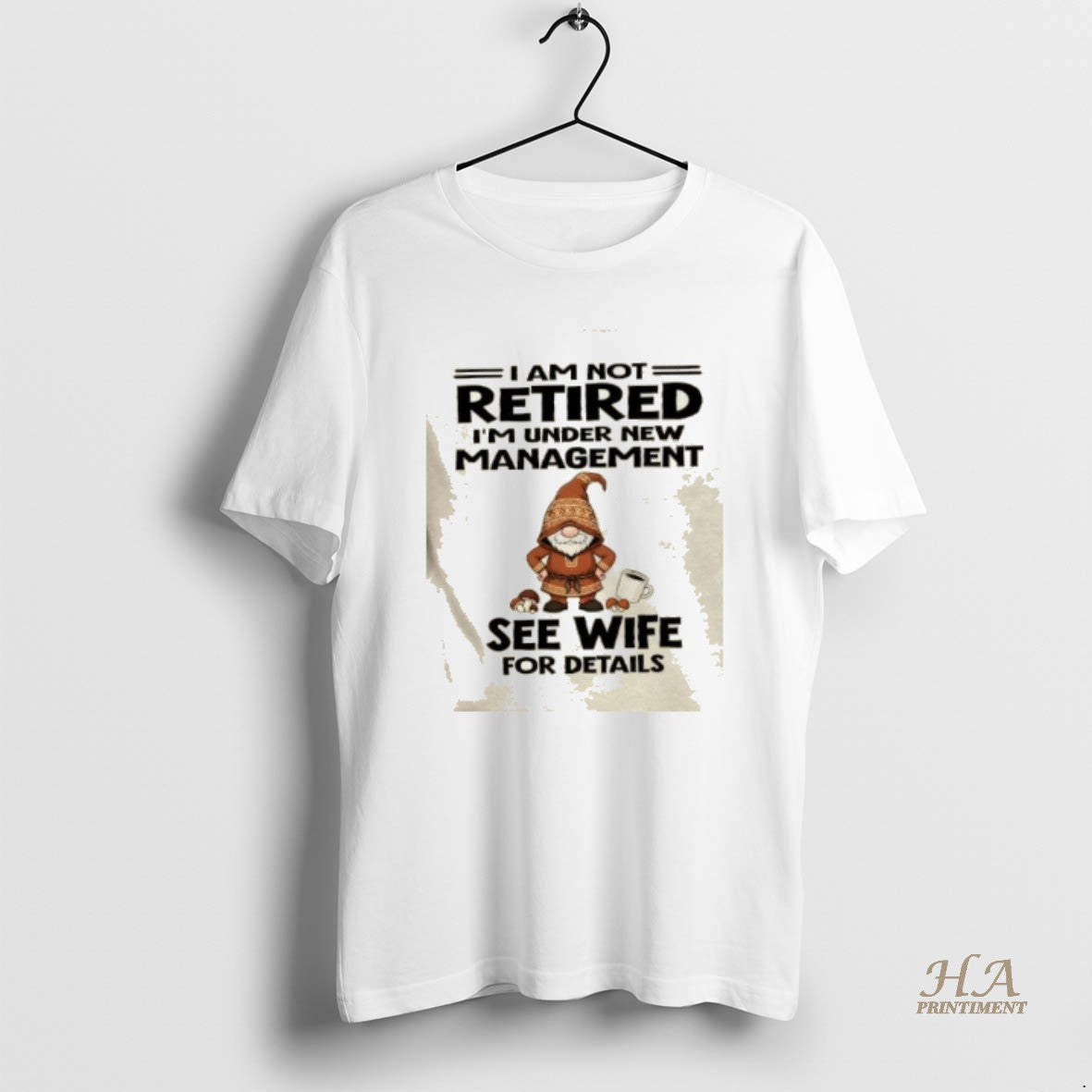 Official Gnomes I Am Not Retired Im Under New Management See Wife For Details T-Shirts, Hoodie, Sweatshirt | InkNestWear.com