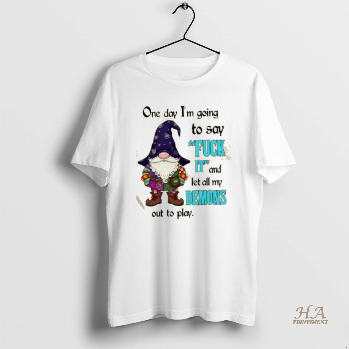 Official Gnomes One Day Im Going To Say Fuck It And Let All My Demons T-Shirts, Hoodie, Sweatshirt | InkNestWear.com
