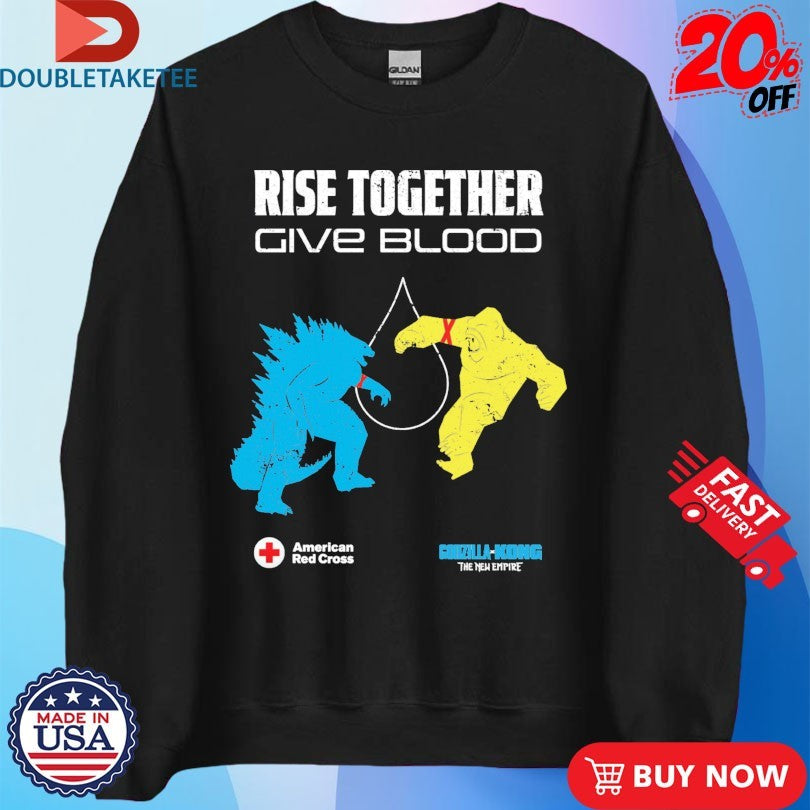 Godzilla Vs Kong The New Empire Rise Together Give Blood American Red Cross Shirts