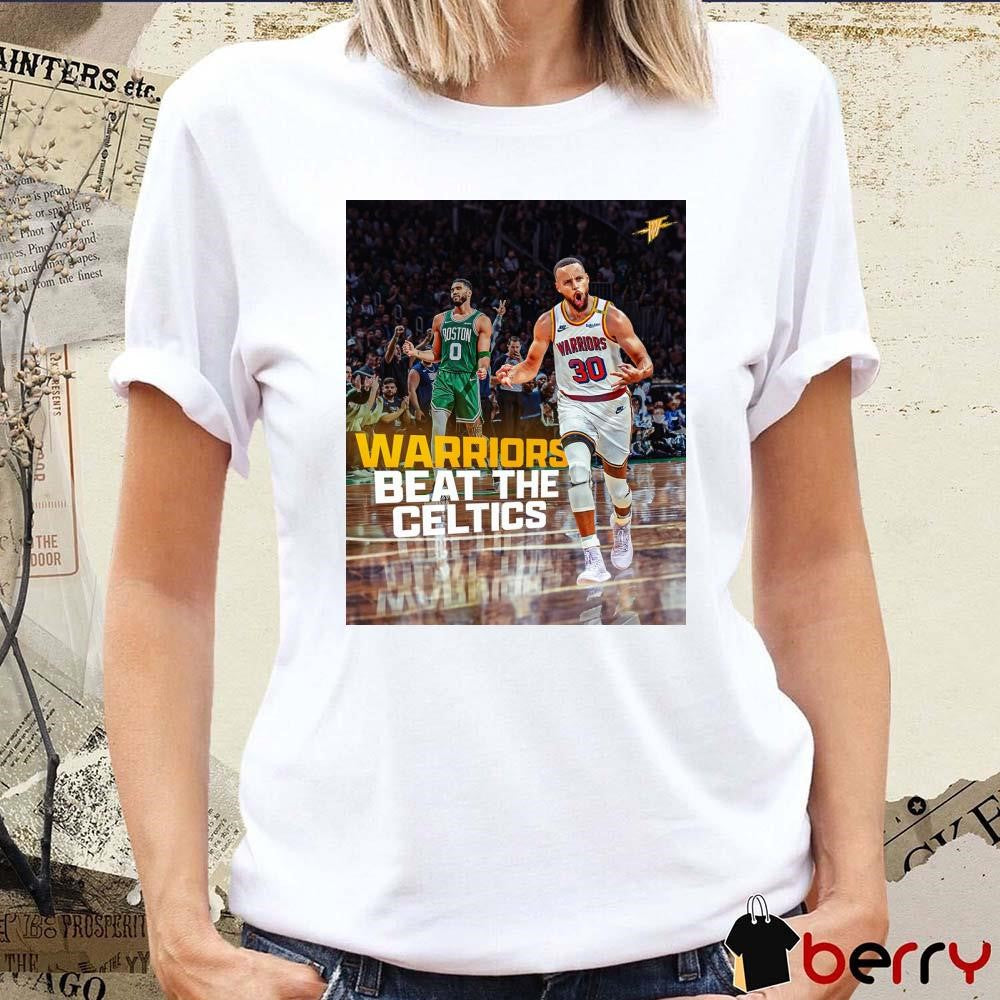 Golden State Warriors vs. Boston Celtics Warriors Beat The Celtics Poster t-shirt