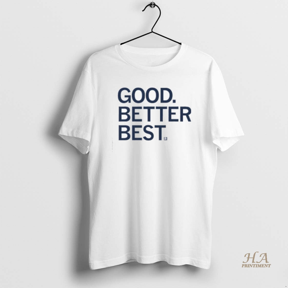 Official Good Better Best T-Shirts, Hoodie, Sweatshirt | InkNestWear.com