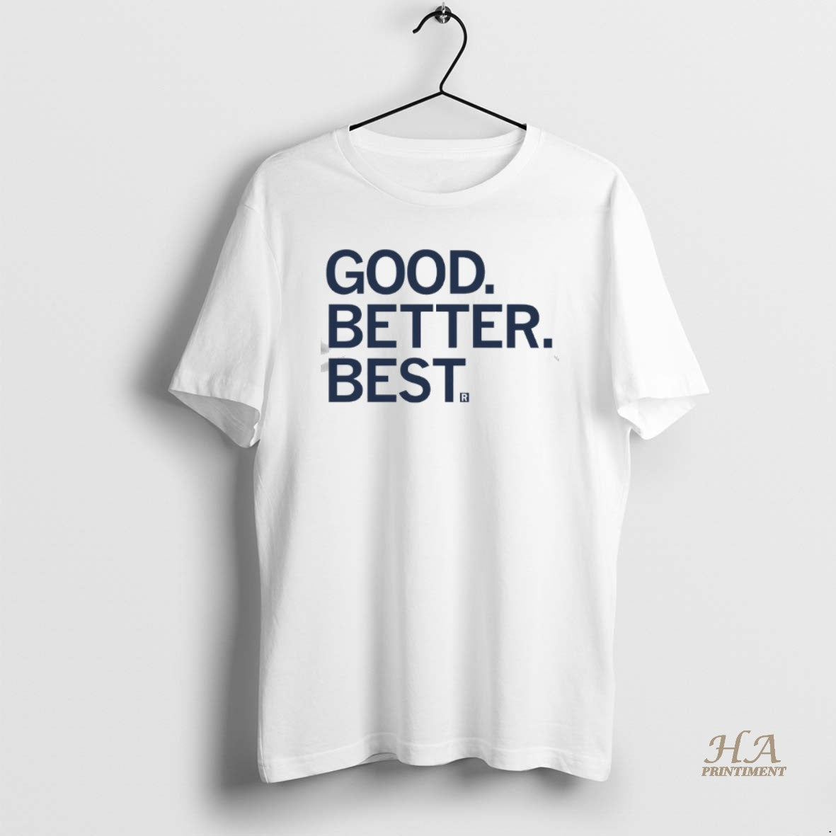 Official Good Better Best R T-Shirts, Hoodie, Sweatshirt