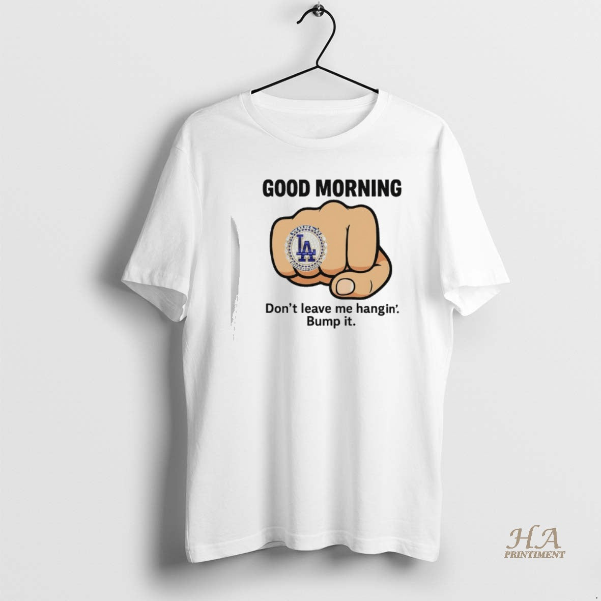 Official Good Morning Dont Leave Me Hangin Bump It Dodgers World Champ Rings T-Shirts, Hoodie, Sweatshirt | InkNestWear.com