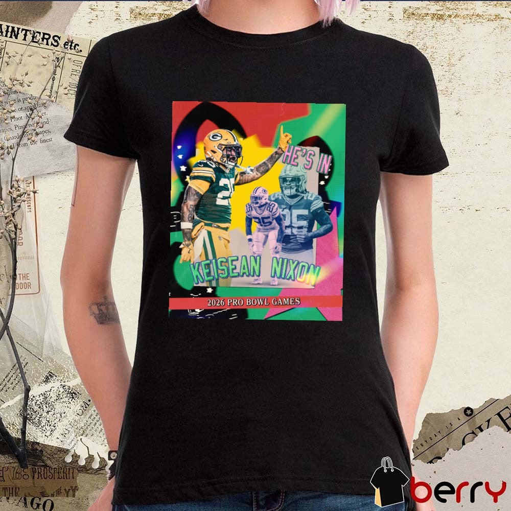 Green Bay Packers He’s In Keisean Nixon 2026 Pro Bowl Games Poster t-shirt
