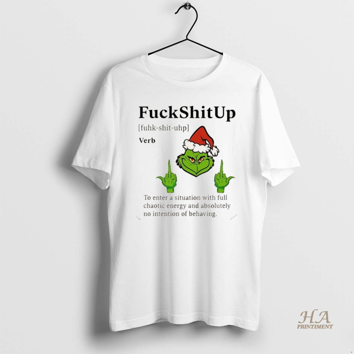 Official Grinch Christmas Fuckshitup To Enter A Situation With Full Chaotic Energy And Absolutely No T-Shirts, Hoodie,...