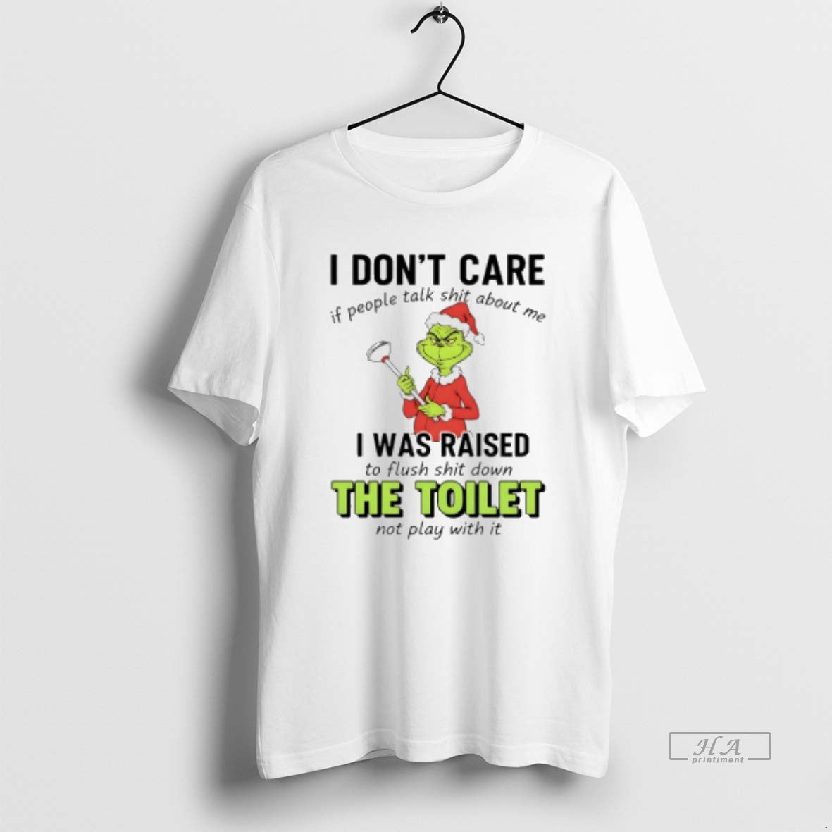 Official Grinch Christmas I Dont Care If People Talk Shit About Me I Was Raised T-Shirts, Hoodie, Sweatshirt