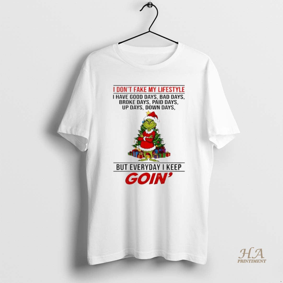 Official Grinch Christmas I Dont Fake My Lifestyle I Have Good Days Bad Days Broke T-Shirts, Hoodie, Sweatshirt