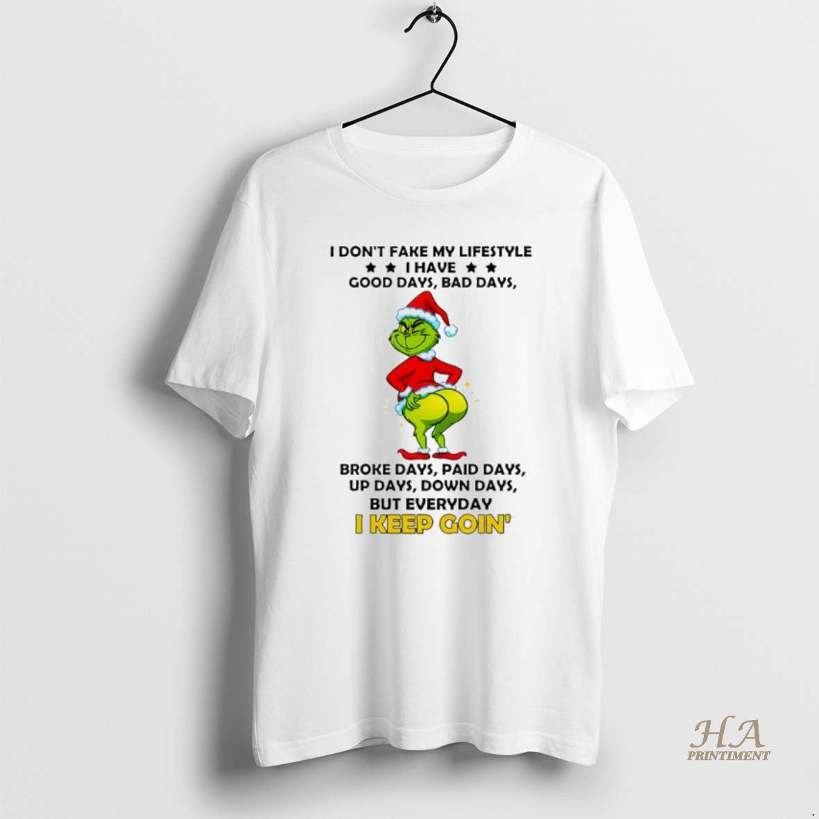 Official Grinch Christmas I Dont Fake My Lifestyle Good Days Bad Days Broke Days Paid T-Shirts, Hoodie, Sweatshirt