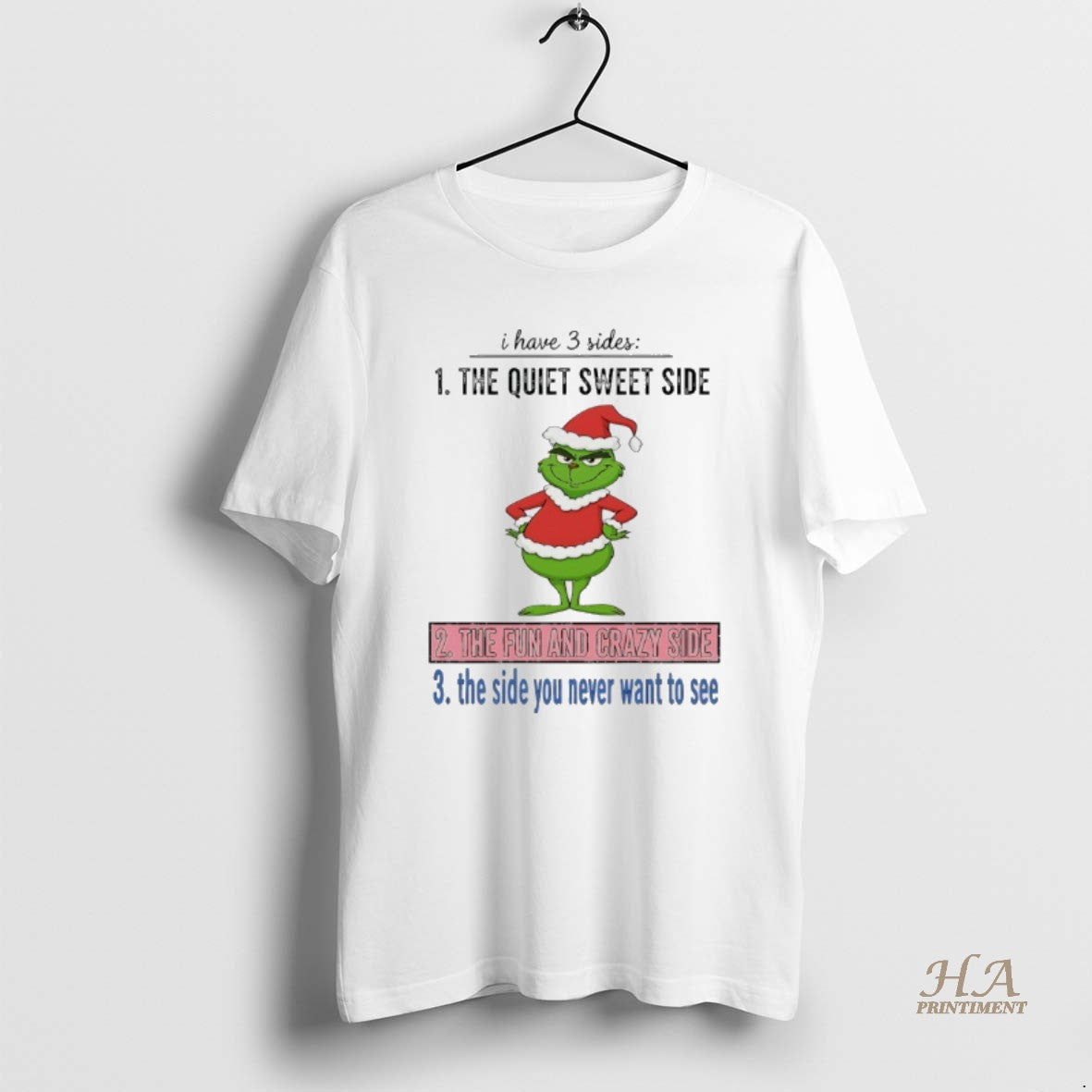 Official Grinch Christmas I Have 3 Sideds The Quiet Sweet Side The Fun And Crazy T-Shirts, Hoodie, Sweatshirt