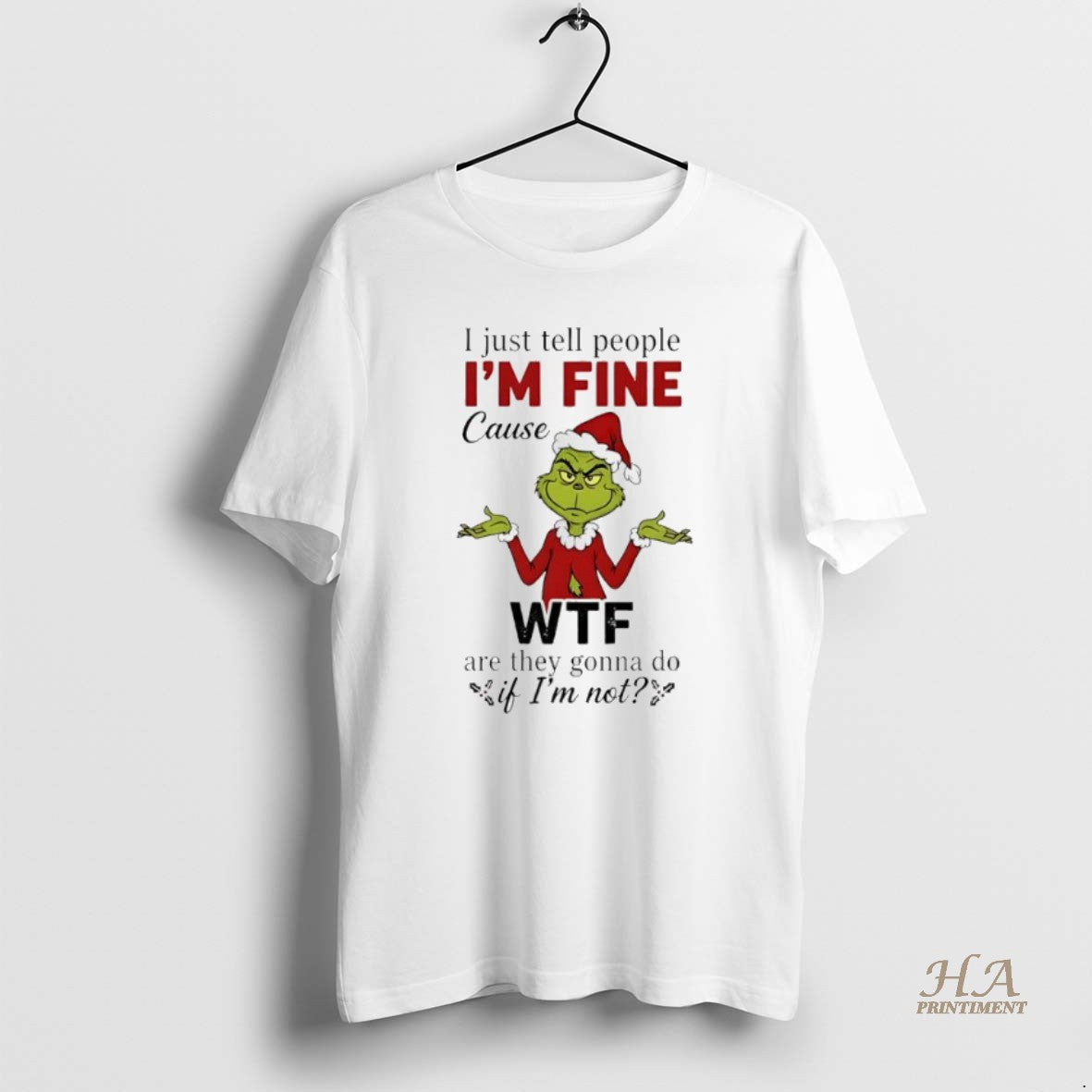 Official Grinch Christmas I Just Tell People Im Fine T-Shirts, Hoodie, Sweatshirt | InkNestWear.com