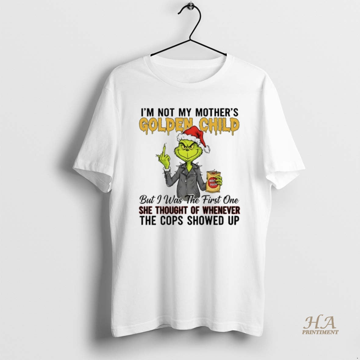 Official Grinch Christmas Im Not My Mothers Golden Child But I Was The First One T-Shirts, Hoodie, Sweatshirt