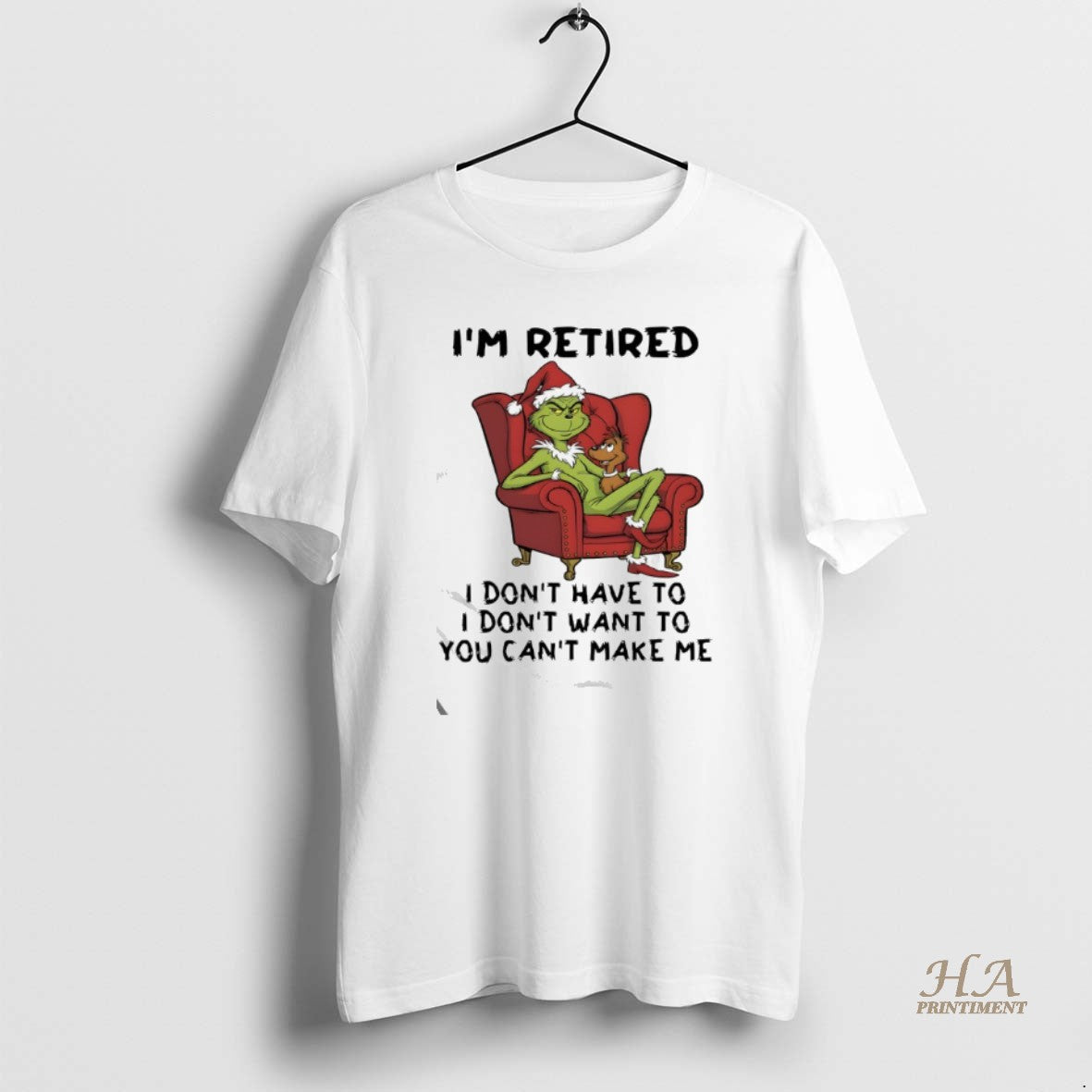 Official Grinch Christmas Im Retired I Dont Have To I Dont Want To You Cant T-Shirts, Hoodie, Sweatshirt | InkNestWear.com
