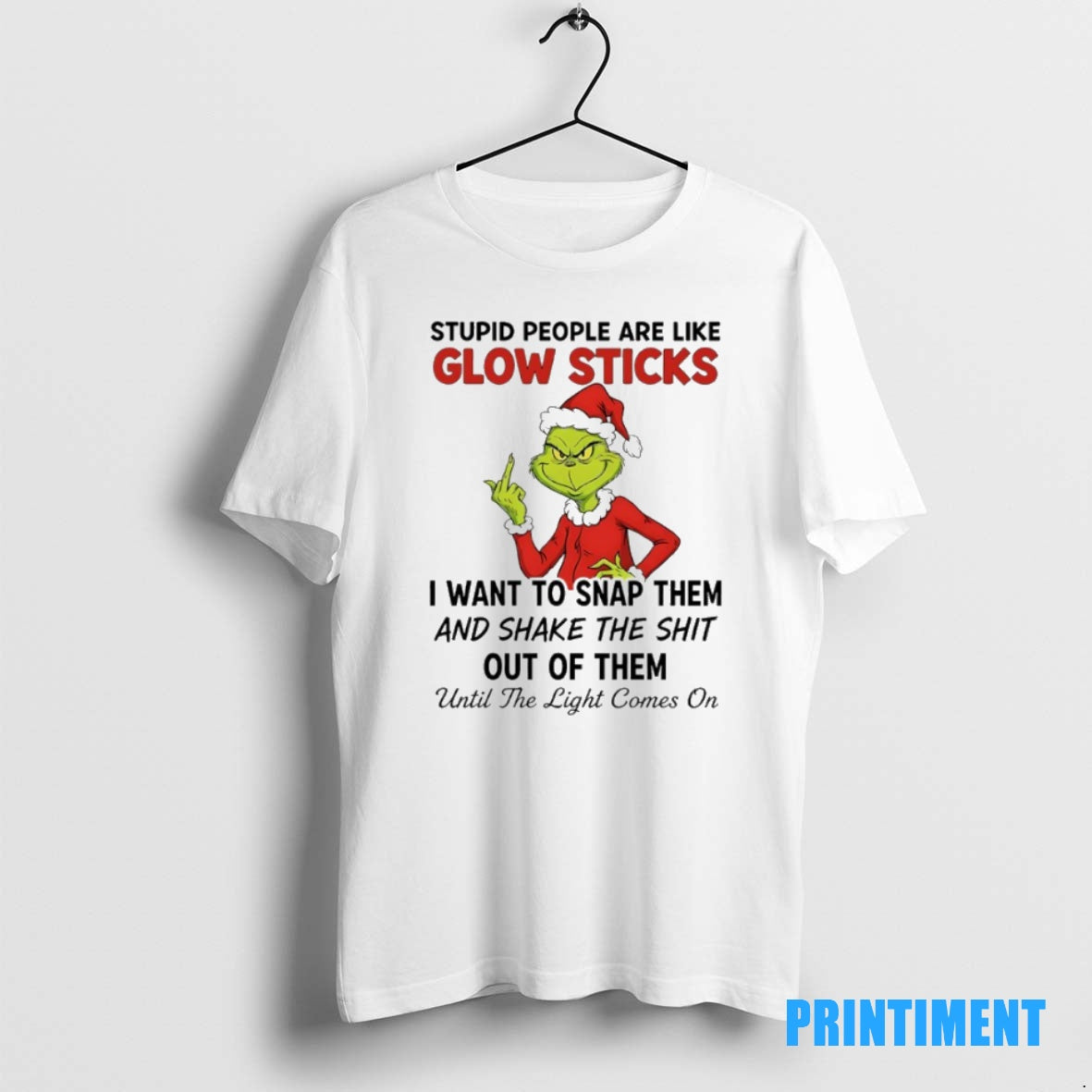 Official Grinch Christmas Middle Finger Stupid People Are Like Glow Sticks I Want To Snap T-Shirts, Hoodie, Sweatshirt