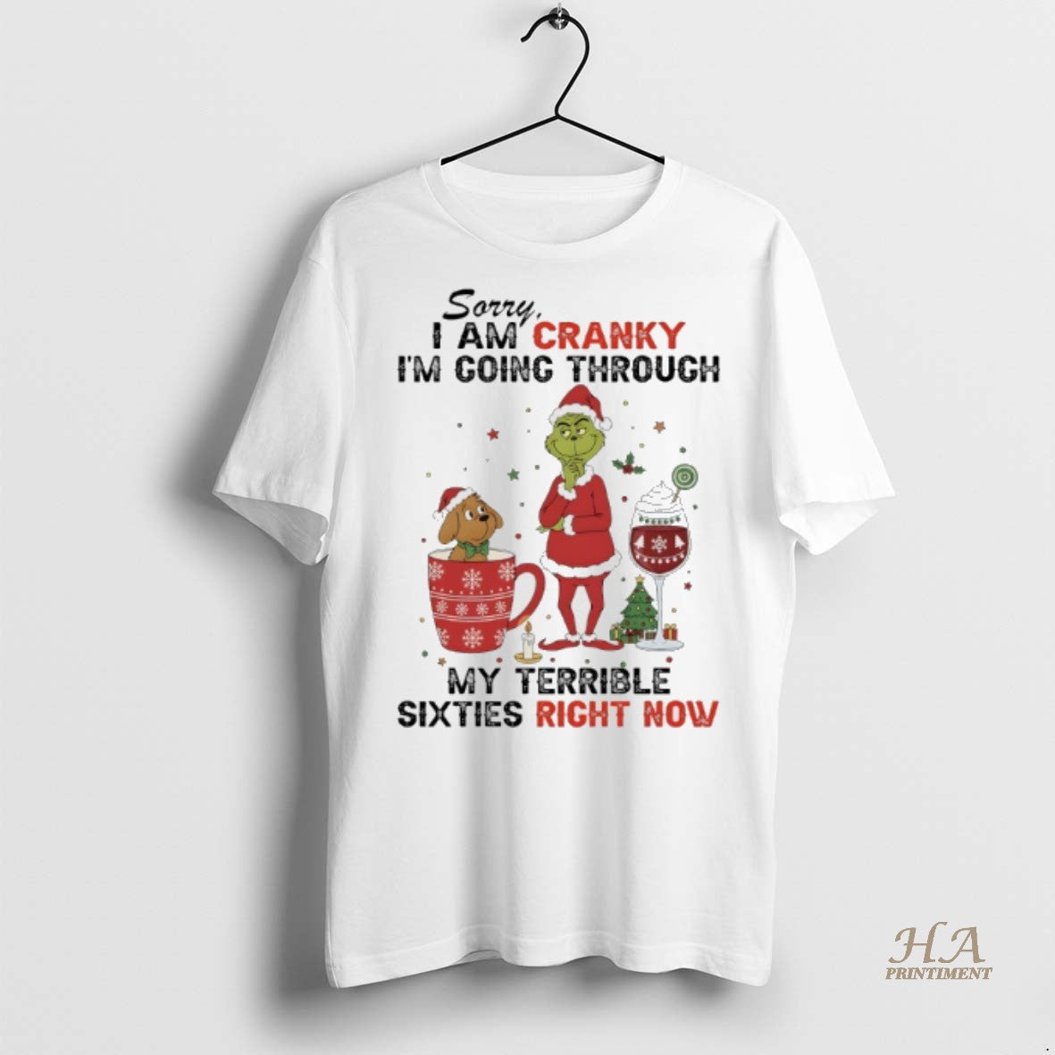 Official Grinch Sorry I Am Cranky Im Going Through My Terrible Sixties Right Now T-Shirts, Hoodie, Sweatshirt