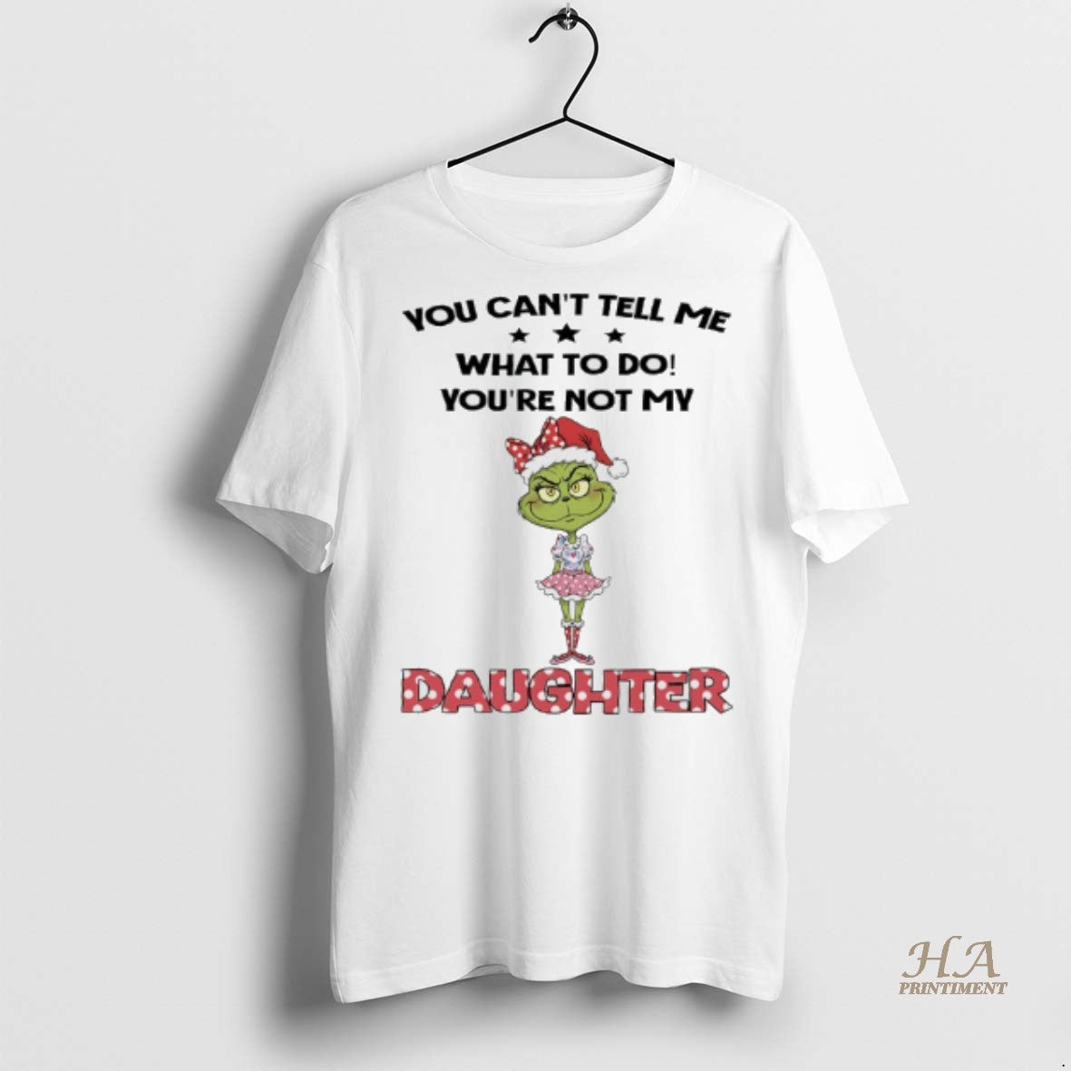 Official Grinch Christmas You Cant Tell Me What To Do Youre Not My Daughter T-Shirts, Hoodie, Sweatshirt | InkNestWear.com