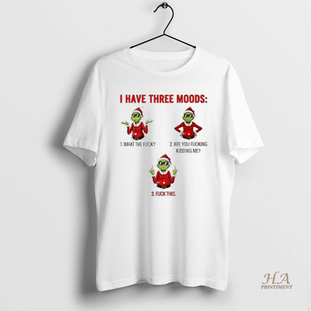 Official Grinch I Have Three Moods What The Fuck Are You Fucking Kidding Me T-Shirts, Hoodie, Sweatshirt | InkNestWear.com