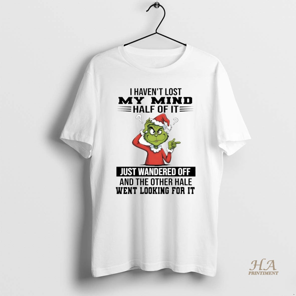Official Grinch I Havent Lost My Mind Half Of It Just Wandered Off Christmas T-Shirts, Hoodie, Sweatshirt | InkNestWear.com