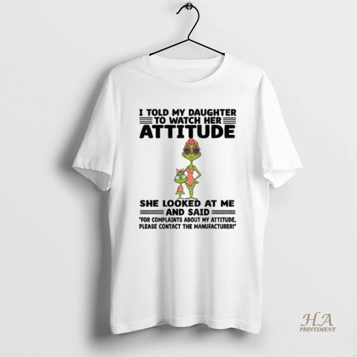 Official Grinch I Told My Daughter To Watch Her Attitude She Looked At Me And T-Shirts, Hoodie, Sweatshirt | InkNestWear.com