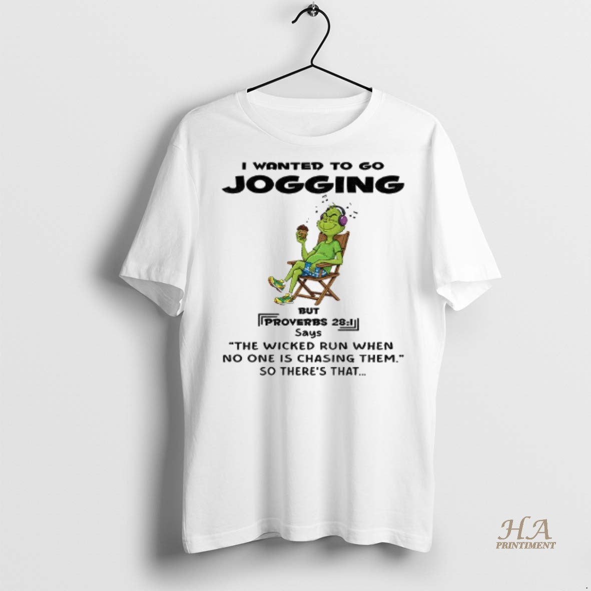 Official Grinch I Wanted To Go Jogging But Proverbs Says The Wicked Run When No T-Shirts, Hoodie, Sweatshirt