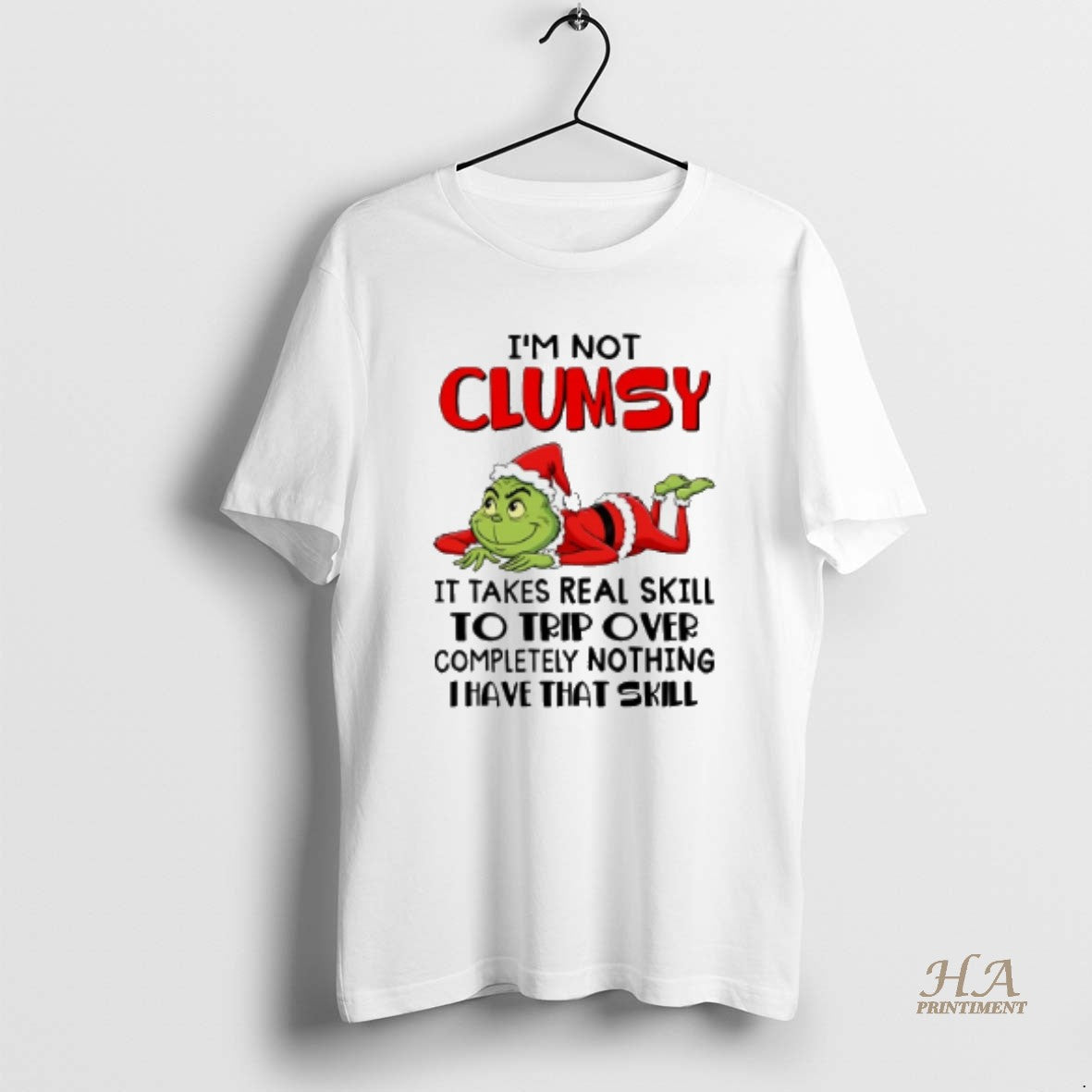 Official Grinch Im Not Clumsy It Takes Real Skill To Trip Over Completely Nothing Thave T-Shirts, Hoodie, Sweatshirt