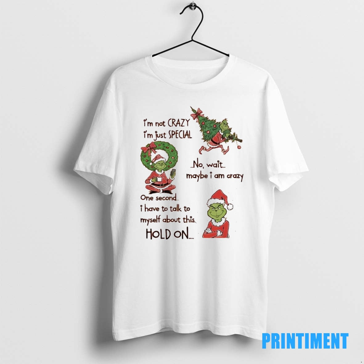 Official Grinch Im Not Crazy Im Just Special No Wait Maybe I Am Crazy Hold T-Shirts, Hoodie, Sweatshirt | InkNestWear.com