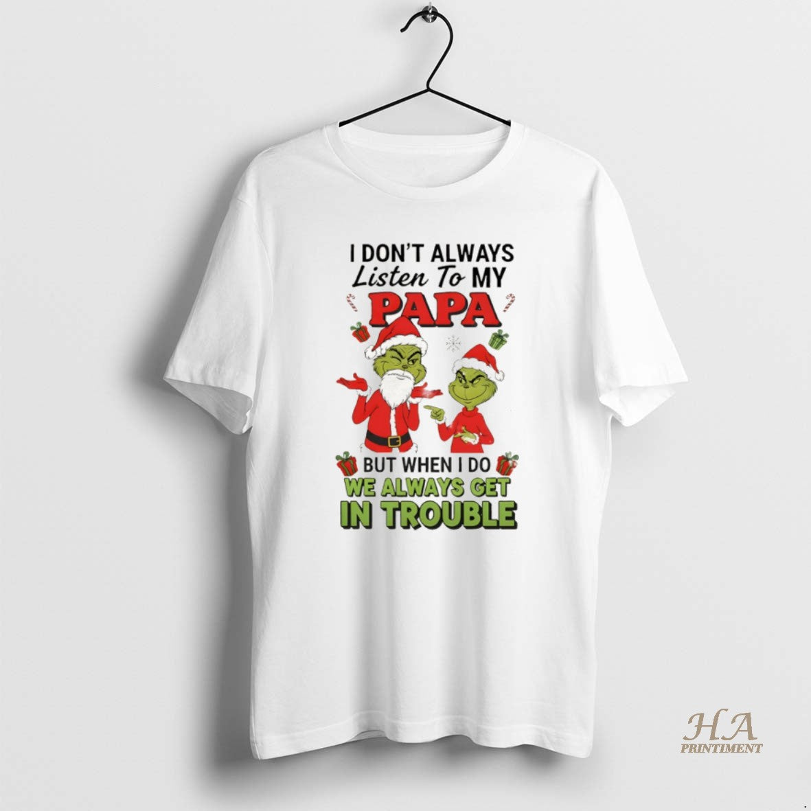 Official Grinch Santa Claus I Dont Always Listen To My Papa But When I Do T-Shirts, Hoodie, Sweatshirt | InkNestWear.com
