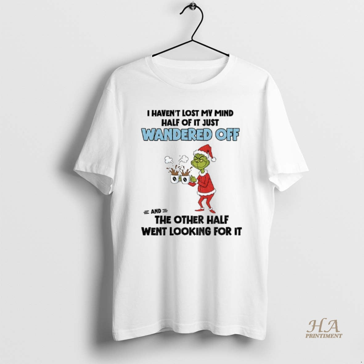 Official Grinch Santa Claus I Havent Lost My Mind Half Of It Just Wandered Off T-Shirts, Hoodie, Sweatshirt | InkNestWear.com